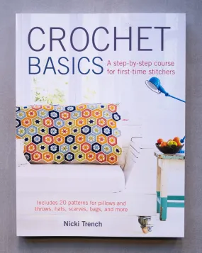 Crochet Basics: A Step-by-Step Course for First-Time Stitchers